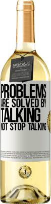 29,95 € Free Shipping | White Wine WHITE Edition Problems are solved by talking, not stop talking White Label. Customizable label Young wine Harvest 2024 Verdejo