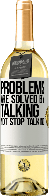 29,95 € Free Shipping | White Wine WHITE Edition Problems are solved by talking, not stop talking White Label. Customizable label Young wine Harvest 2024 Verdejo