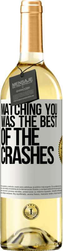 29,95 € Free Shipping | White Wine WHITE Edition Matching you was the best of the crashes White Label. Customizable label Young wine Harvest 2023 Verdejo