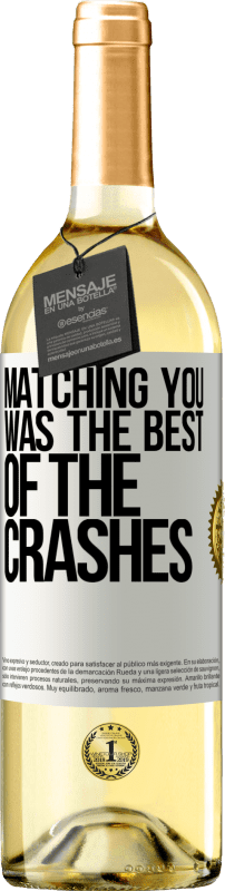 29,95 € Free Shipping | White Wine WHITE Edition Matching you was the best of the crashes White Label. Customizable label Young wine Harvest 2024 Verdejo