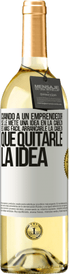 29,95 € Envío gratis | Vino Blanco Edición WHITE Cuando a un emprendedor se le mete una idea en la cabeza, es más fácil arrancarle la cabeza que quitarle la idea Etiqueta Blanca. Etiqueta personalizable Vino joven Cosecha 2024 Verdejo