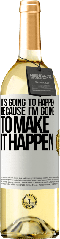 29,95 € Free Shipping | White Wine WHITE Edition It's going to happen because I'm going to make it happen White Label. Customizable label Young wine Harvest 2024 Verdejo