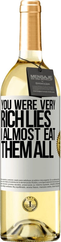 29,95 € Бесплатная доставка | Белое вино Издание WHITE Вы были очень богатой ложью. Я почти ем их всех Белая этикетка. Настраиваемая этикетка Молодое вино Урожай 2023 Verdejo