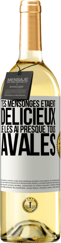 29,95 € Envoi gratuit | Vin blanc Édition WHITE Tes mensonges étaient délicieux. Je les ai presque tous avalés Étiquette Blanche. Étiquette personnalisable Vin jeune Récolte 2024 Verdejo