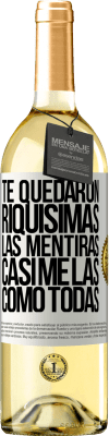 29,95 € Envío gratis | Vino Blanco Edición WHITE Te quedaron riquísimas las mentiras. Casi me las como todas Etiqueta Blanca. Etiqueta personalizable Vino joven Cosecha 2024 Verdejo