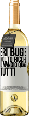 29,95 € Spedizione Gratuita | Vino bianco Edizione WHITE Eri bugie molto ricche. Li mangio quasi tutti Etichetta Bianca. Etichetta personalizzabile Vino giovane Raccogliere 2024 Verdejo