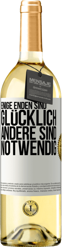 29,95 € Kostenloser Versand | Weißwein WHITE Ausgabe Einige Enden sind. glücklich Andere sind notwendig Weißes Etikett. Anpassbares Etikett Junger Wein Ernte 2024 Verdejo