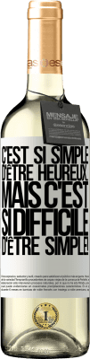 29,95 € Envoi gratuit | Vin blanc Édition WHITE C'est si simple d'être heureux ... Mais c'est si difficile d'être simple! Étiquette Blanche. Étiquette personnalisable Vin jeune Récolte 2024 Verdejo