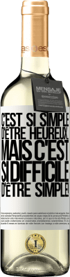 29,95 € Envoi gratuit | Vin blanc Édition WHITE C'est si simple d'être heureux ... Mais c'est si difficile d'être simple! Étiquette Blanche. Étiquette personnalisable Vin jeune Récolte 2025 Verdejo