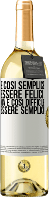 29,95 € Spedizione Gratuita | Vino bianco Edizione WHITE È così semplice essere felici ... Ma è così difficile essere semplici! Etichetta Bianca. Etichetta personalizzabile Vino giovane Raccogliere 2023 Verdejo