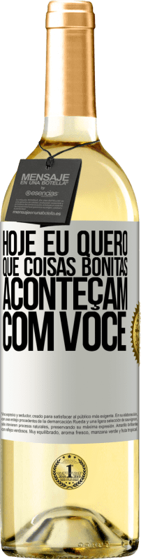 29,95 € Envio grátis | Vinho branco Edição WHITE Hoje eu quero que coisas bonitas aconteçam com você Etiqueta Branca. Etiqueta personalizável Vinho jovem Colheita 2024 Verdejo