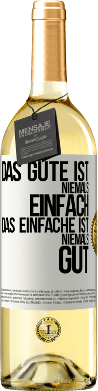 29,95 € Kostenloser Versand | Weißwein WHITE Ausgabe Das Gute ist niemals einfach. Das Einfache ist niemals gut Weißes Etikett. Anpassbares Etikett Junger Wein Ernte 2024 Verdejo