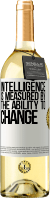 29,95 € Free Shipping | White Wine WHITE Edition Intelligence is measured by the ability to change White Label. Customizable label Young wine Harvest 2024 Verdejo