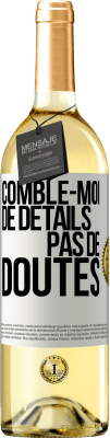 29,95 € Envoi gratuit | Vin blanc Édition WHITE Comble-moi de détails, pas de doutes Étiquette Blanche. Étiquette personnalisable Vin jeune Récolte 2024 Verdejo