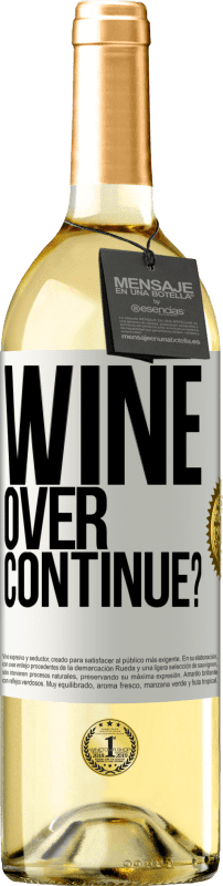 29,95 € Бесплатная доставка | Белое вино Издание WHITE Wine over. Continue? Белая этикетка. Настраиваемая этикетка Молодое вино Урожай 2023 Verdejo