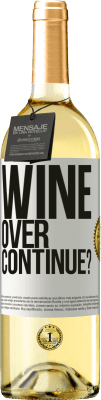 29,95 € Kostenloser Versand | Weißwein WHITE Ausgabe Wine over. Continue? Weißes Etikett. Anpassbares Etikett Junger Wein Ernte 2023 Verdejo