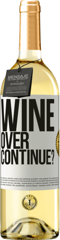 29,95 € Kostenloser Versand | Weißwein WHITE Ausgabe Wine over. Continue? Weißes Etikett. Anpassbares Etikett Junger Wein Ernte 2023 Verdejo