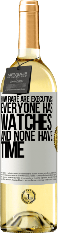 29,95 € 免费送货 | 白葡萄酒 WHITE版 高管难得一见。每个人都有手表，没有人有时间 白标. 可自定义的标签 青年酒 收成 2025 Verdejo