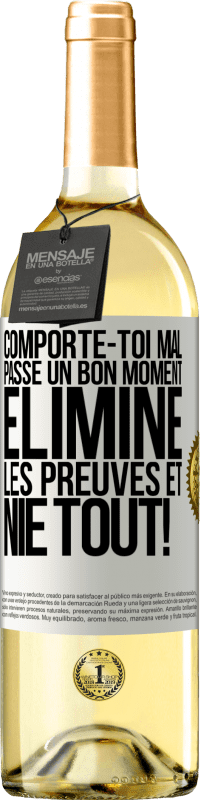 29,95 € Envoi gratuit | Vin blanc Édition WHITE Comporte-toi mal. Passe un bon moment. Élimine les preuves et nie tout! Étiquette Blanche. Étiquette personnalisable Vin jeune Récolte 2024 Verdejo