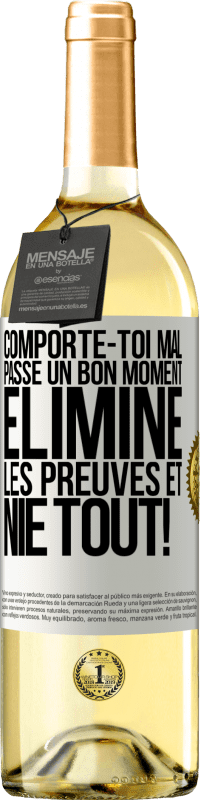 29,95 € Envoi gratuit | Vin blanc Édition WHITE Comporte-toi mal. Passe un bon moment. Élimine les preuves et nie tout! Étiquette Blanche. Étiquette personnalisable Vin jeune Récolte 2025 Verdejo