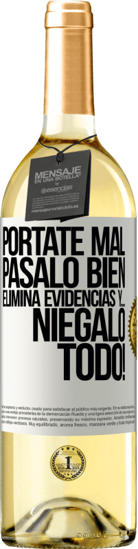 29,95 € Envío gratis | Vino Blanco Edición WHITE Pórtate mal. Pásalo bien. Elimina evidencias y… ¡Niégalo todo! Etiqueta Blanca. Etiqueta personalizable Vino joven Cosecha 2024 Verdejo