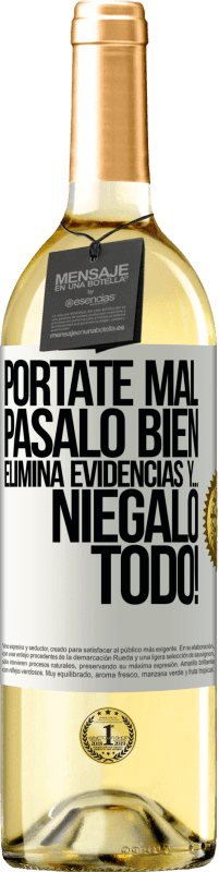 29,95 € Envío gratis | Vino Blanco Edición WHITE Pórtate mal. Pásalo bien. Elimina evidencias y… ¡Niégalo todo! Etiqueta Blanca. Etiqueta personalizable Vino joven Cosecha 2025 Verdejo