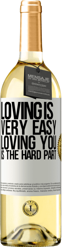 29,95 € Free Shipping | White Wine WHITE Edition Loving is very easy, loving you is the hard part White Label. Customizable label Young wine Harvest 2024 Verdejo