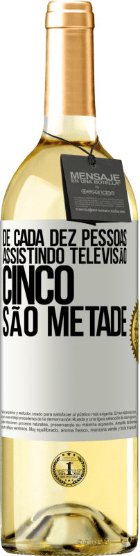 29,95 € Envio grátis | Vinho branco Edição WHITE De cada dez pessoas assistindo televisão, cinco são metade Etiqueta Branca. Etiqueta personalizável Vinho jovem Colheita 2024 Verdejo