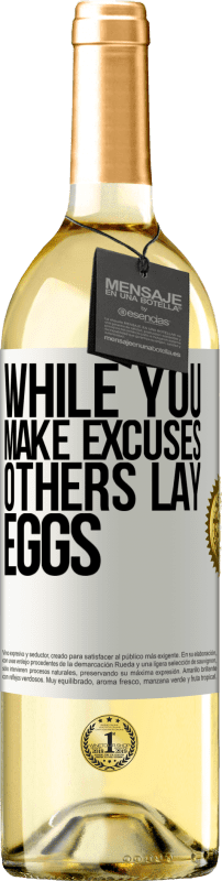 29,95 € Бесплатная доставка | Белое вино Издание WHITE Пока вы оправдываетесь, другие откладывают яйца Белая этикетка. Настраиваемая этикетка Молодое вино Урожай 2023 Verdejo