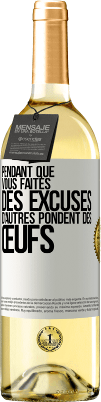 29,95 € Envoi gratuit | Vin blanc Édition WHITE Pendant que vous faites des excuses, d'autres pondent des œufs Étiquette Blanche. Étiquette personnalisable Vin jeune Récolte 2024 Verdejo