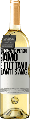 29,95 € Spedizione Gratuita | Vino bianco Edizione WHITE Con quante persone siamo e tuttavia quanti siamo? Etichetta Bianca. Etichetta personalizzabile Vino giovane Raccogliere 2024 Verdejo