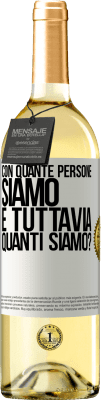 29,95 € Spedizione Gratuita | Vino bianco Edizione WHITE Con quante persone siamo e tuttavia quanti siamo? Etichetta Bianca. Etichetta personalizzabile Vino giovane Raccogliere 2025 Verdejo