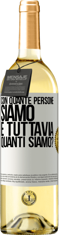 29,95 € Spedizione Gratuita | Vino bianco Edizione WHITE Con quante persone siamo e tuttavia quanti siamo? Etichetta Bianca. Etichetta personalizzabile Vino giovane Raccogliere 2024 Verdejo