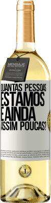 29,95 € Envio grátis | Vinho branco Edição WHITE Quantas pessoas estamos e ainda assim poucas? Etiqueta Branca. Etiqueta personalizável Vinho jovem Colheita 2025 Verdejo