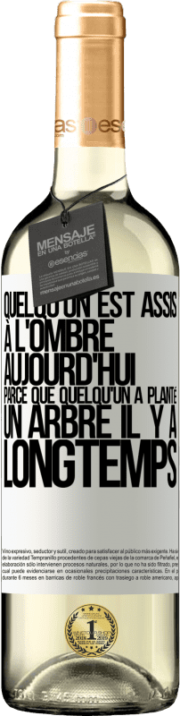 29,95 € Envoi gratuit | Vin blanc Édition WHITE Quelqu'un est assis à l'ombre aujourd'hui, parce que quelqu'un a planté un arbre il y a longtemps Étiquette Blanche. Étiquette personnalisable Vin jeune Récolte 2024 Verdejo