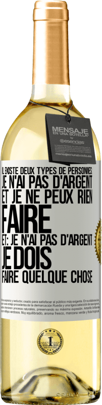 29,95 € Envoi gratuit | Vin blanc Édition WHITE Il existe deux types de personnes: Je n'ai pas d'argent et je ne peux rien faire; et: Je n'ai pas d'argent, je dois faire quelqu Étiquette Blanche. Étiquette personnalisable Vin jeune Récolte 2024 Verdejo