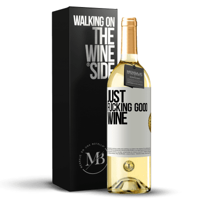 «Just fucking good wine» WHITE Edition