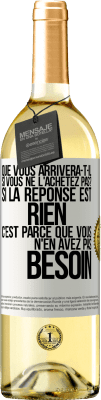 29,95 € Envoi gratuit | Vin blanc Édition WHITE Que vous arrivera-t-il si vous ne l'achetez pas? Si la réponse est rien c'est parce que vous n'en avez pas besoin Étiquette Blanche. Étiquette personnalisable Vin jeune Récolte 2024 Verdejo