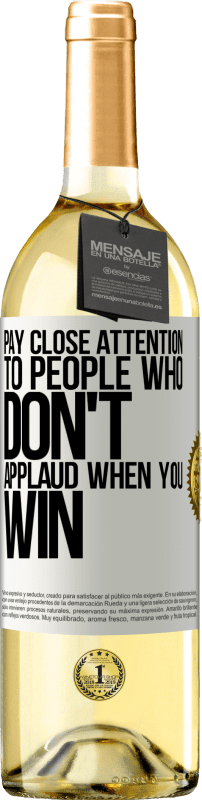 29,95 € Free Shipping | White Wine WHITE Edition Pay close attention to people who don't applaud when you win White Label. Customizable label Young wine Harvest 2023 Verdejo