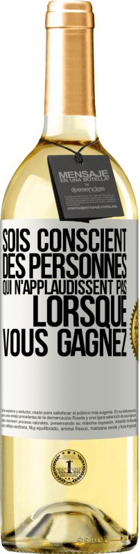 29,95 € Envoi gratuit | Vin blanc Édition WHITE Sois conscient des personnes qui n'applaudissent pas lorsque vous gagnez Étiquette Blanche. Étiquette personnalisable Vin jeune Récolte 2024 Verdejo