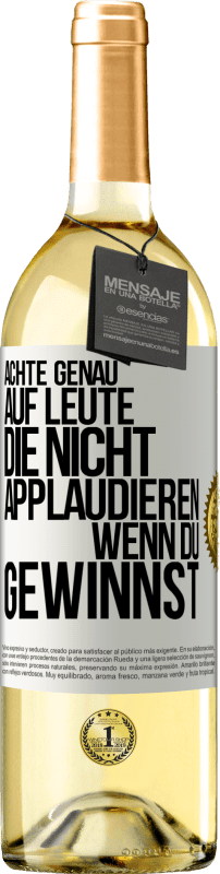 29,95 € Kostenloser Versand | Weißwein WHITE Ausgabe Achte genau auf Leute, die nicht applaudieren, wenn du gewinnst Weißes Etikett. Anpassbares Etikett Junger Wein Ernte 2023 Verdejo