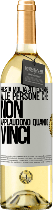 29,95 € Spedizione Gratuita | Vino bianco Edizione WHITE Presta molta attenzione alle persone che non applaudono quando vinci Etichetta Bianca. Etichetta personalizzabile Vino giovane Raccogliere 2024 Verdejo