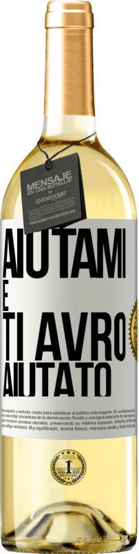 29,95 € Spedizione Gratuita | Vino bianco Edizione WHITE Aiutami e ti avrò aiutato Etichetta Bianca. Etichetta personalizzabile Vino giovane Raccogliere 2024 Verdejo