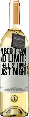 29,95 € Free Shipping | White Wine WHITE Edition In bed I have no limits. I fell 2 times last night White Label. Customizable label Young wine Harvest 2023 Verdejo