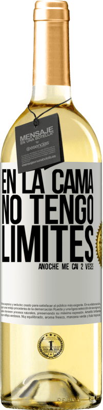 29,95 € Envío gratis | Vino Blanco Edición WHITE En la cama no tengo límites. Anoche me caí 2 veces Etiqueta Blanca. Etiqueta personalizable Vino joven Cosecha 2024 Verdejo