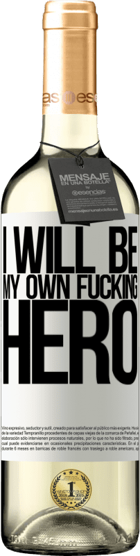 29,95 € Envoi gratuit | Vin blanc Édition WHITE I will be my own fucking hero Étiquette Blanche. Étiquette personnalisable Vin jeune Récolte 2024 Verdejo