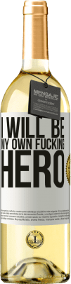 29,95 € Kostenloser Versand | Weißwein WHITE Ausgabe I will be my own fucking hero Weißes Etikett. Anpassbares Etikett Junger Wein Ernte 2024 Verdejo