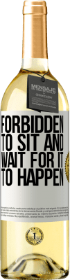 29,95 € 送料無料 | 白ワイン WHITEエディション 座ってそれが起こるのを待つことは禁じられています ホワイトラベル. カスタマイズ可能なラベル 若いワイン 収穫 2025 Verdejo