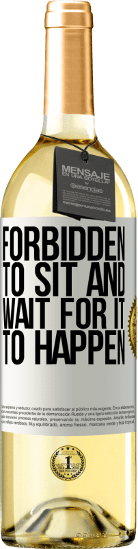 29,95 € Free Shipping | White Wine WHITE Edition Forbidden to sit and wait for it to happen White Label. Customizable label Young wine Harvest 2023 Verdejo