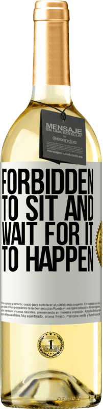 29,95 € Free Shipping | White Wine WHITE Edition Forbidden to sit and wait for it to happen White Label. Customizable label Young wine Harvest 2024 Verdejo